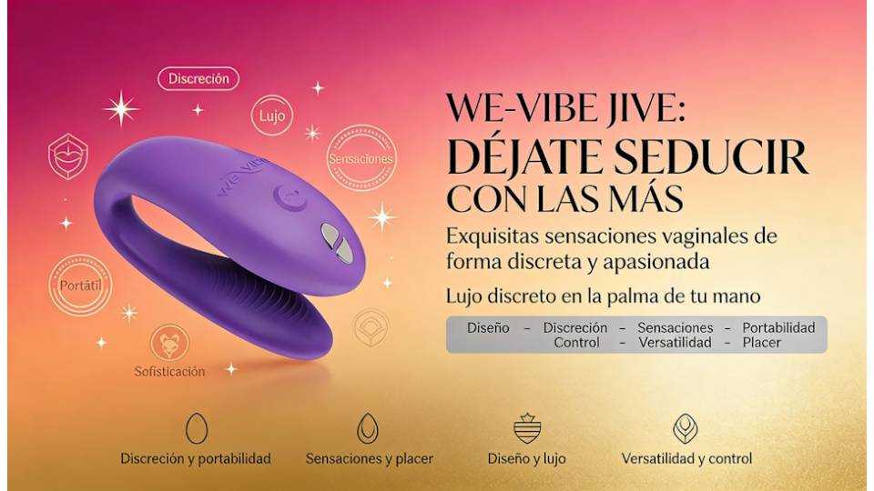We Vibe Jive: déjate seducir con las más exquisitas sensaciones vaginales de una forma discreta y pasional